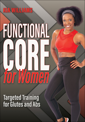 Functional Core for Women: Targeted Training for Glutes and Abs By Kia Williams Cover Image