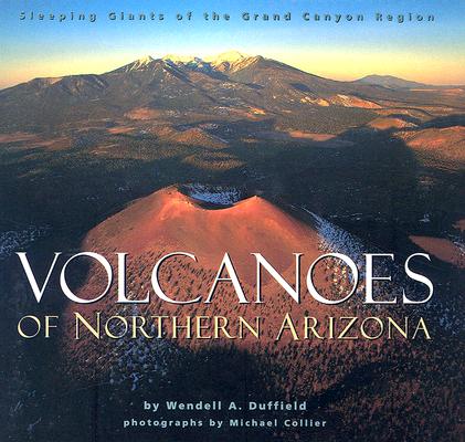 Volcanoes of Northern Arizona By Wendell A. Duffield, Michael Collier (By (photographer)) Cover Image