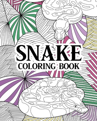 Snake Coloring Book: Animal Coloring Book, Zentangle Coloring, Quotes Coloring, Snake Lover Gifts By Paperland Cover Image