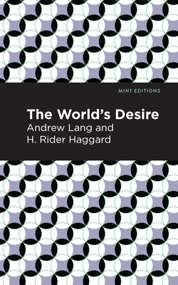 The World's Desire (Mint Editions (Fantasy and Fairytale))