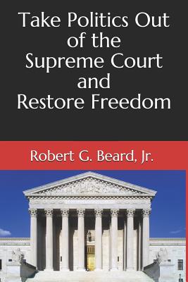 Take Politics Out of the Supreme Court and Restore Freedom Cover Image