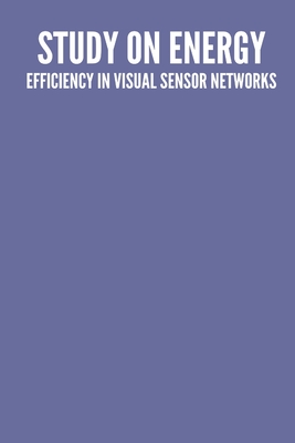 A study on energy efficiency in visual sensor networks Cover Image