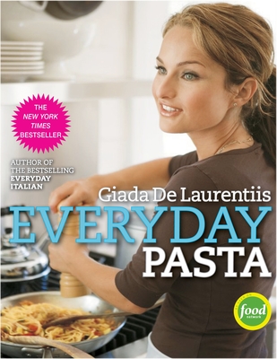 Everyday Pasta: A Cookbook By Giada De Laurentiis Cover Image