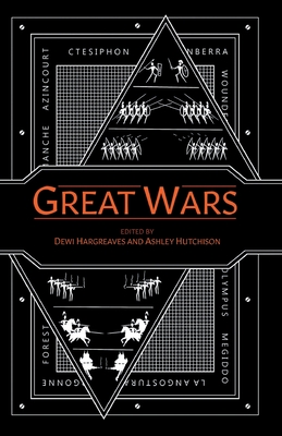 Great Wars By Ashley Hutchison (Editor), Dewi Hargreaves (Editor) Cover Image