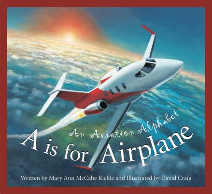 A is for Airplane: An Aviation Alphabet (Science Alphabet) Cover Image