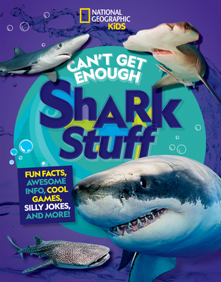 Can't Get Enough Shark Stuff: Fun Facts, Awesome Info, Cool Games, Silly Jokes, and More! By Andrea Silen, Kelly Hargrave Cover Image