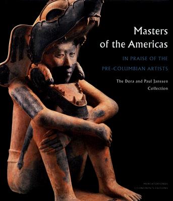 Masters of the Americas: In Praise of the Precolumbian Artists Cover Image