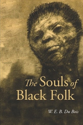 The Souls of Black Folk By W. E. B. DuBois Cover Image