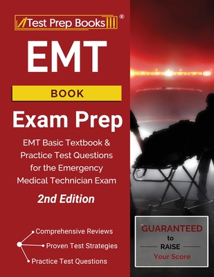 EMT Book Exam Prep: EMT Basic Textbook and Practice Test Questions for the Emergency Medical Technician Exam [2nd Edition] By Test Prep Books Cover Image
