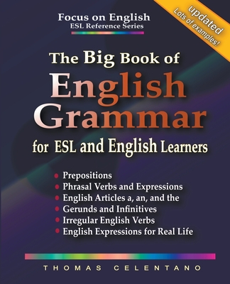 The Big Book of English Grammar for ESL and English Learners By Thomas Celentano Cover Image