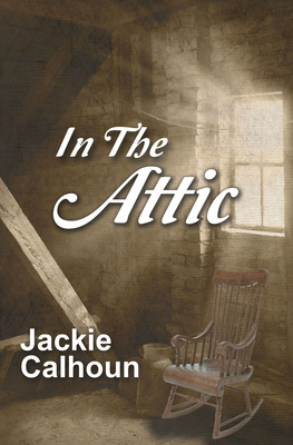 In the Attic By Jackie Calhoun Cover Image