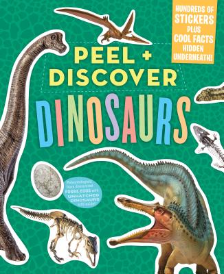 Peel + Discover: Dinosaurs By Workman Publishing, Chad Thomas (Illustrator), Megan Butler (Text by) Cover Image