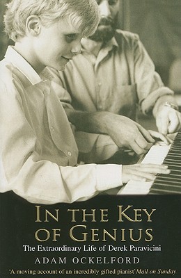 In the Key of Genius: The Extraordinary Life of Derek Paravicini By Adam Ockelford Cover Image