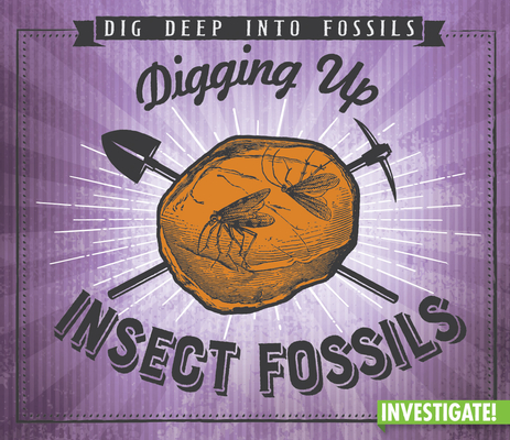 Digging Up Insect Fossils By Charlotte Taylor Cover Image