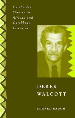Derek Walcott (Cambridge Studies in African and Caribbean Literature #10) Cover Image