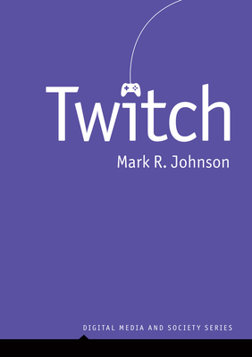 Twitch (Digital Media and Society)