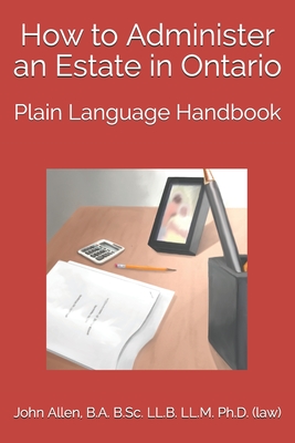 How to Administer an Estate in Ontario: Plain Language Handbook Cover Image