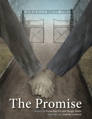 The Promise By Pnina Bat Zvi, Margie Wolfe, Isabelle Cardinal (Illustrator) Cover Image