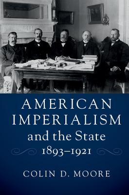American Imperialism and the State, 1893-1921 Cover Image