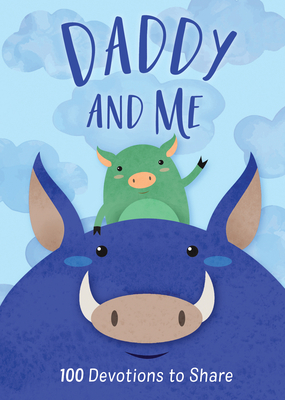 Daddy and Me: 100 Devotions to Share By Alyssa Jones (Text by) Cover Image
