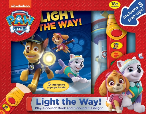 Nickelodeon Paw Patrol: Light the Way! Play-A-Sound Book and 5-Sound Flashlight [With Flashlight and Battery] By Harry Moore (Illustrator), Fabrizio Petrossi (Illustrator) Cover Image