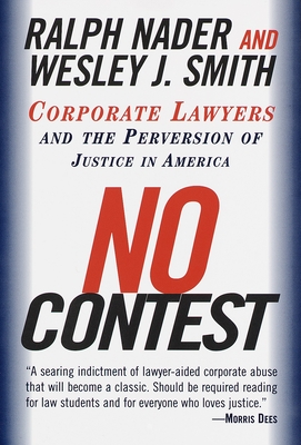 No Contest: Corporate Lawyers and the Perversion of Justice in America Cover Image
