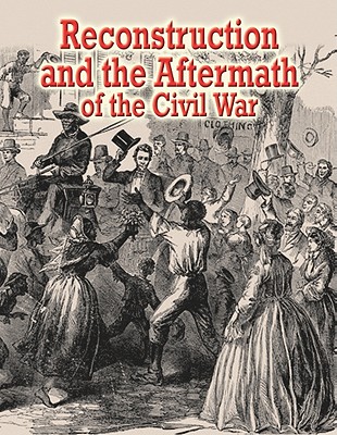 Reconstruction and the Aftermath of the Civil War (Understanding the Civil War) By Lisa Colozza Cocca Cover Image