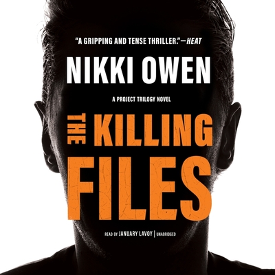 The Killing Files Lib/E (Project Trilogy #2) By Nikki Owen, January Lavoy (Read by) Cover Image