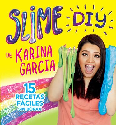 Slime DIY de Karina Garcia (Spanish Edition) By Karina Garcia, Laura Collado Píriz (Translated by) Cover Image