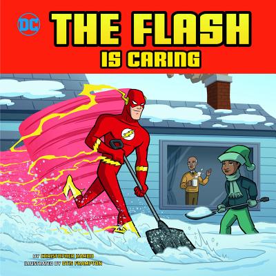 The Flash Is Caring (DC Super Heroes Character Education) By Christopher Harbo, Otis Frampton (Illustrator) Cover Image