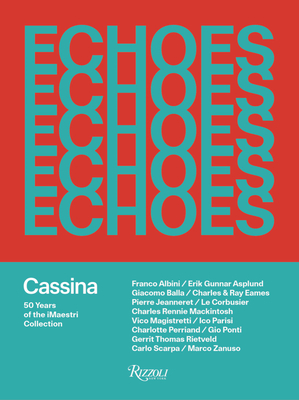 Echoes: Cassina. 50 Years of iMaestri By Ivan Mietton (Editor) Cover Image