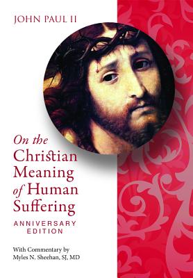 Christian Meaning Suffering Anniv Ed By John Paul II, Myles Sheehan (Commentaries by) Cover Image