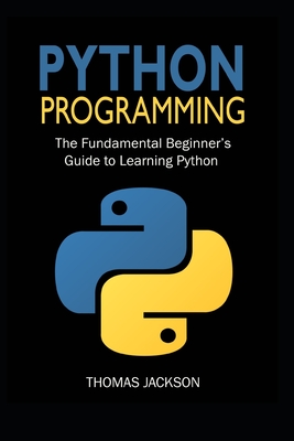 Python Programming: The Fundamental Beginner's Guide to Learning Python By Thomas Jackson Cover Image
