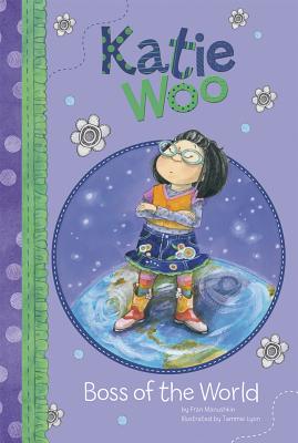Boss of the World (Katie Woo) By Fran Manushkin, Tammie Lyon (Illustrator) Cover Image