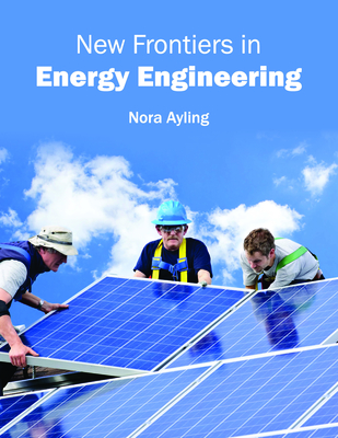 New Frontiers In Energy Engineering Hardcover Golden Lab Bookshop