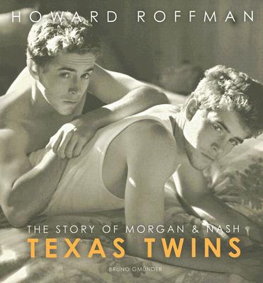 Texas Twins: The Story of Morgan & Nash By Howard Roffman (Photographer) Cover Image