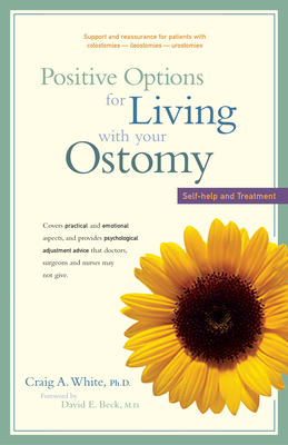 Positive Options for Living with Your Ostomy: Self-Help and Treatment (Positive Options for Health)