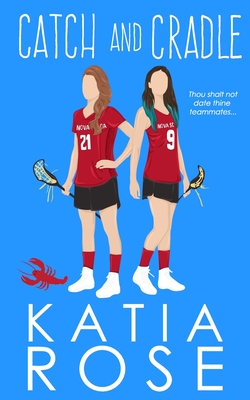 Catch and Cradle: An FF Sports Romance By Katia Rose Cover Image