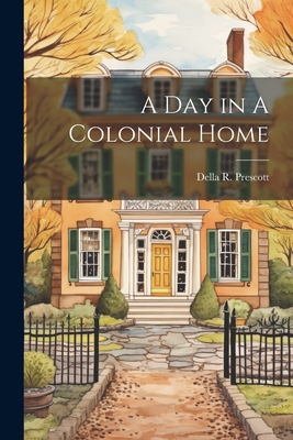 A Day in A Colonial Home Cover Image