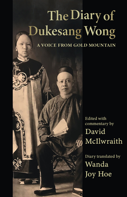 The Diary of Dukesang Wong: A Voice from Gold Mountain Cover Image