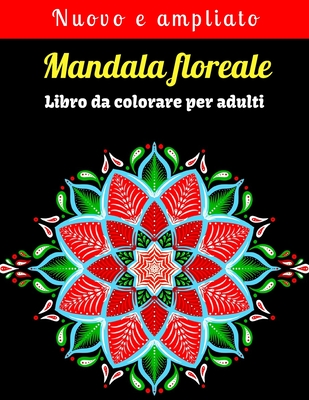Mandala floreale Libro da colorare per adulti (Paperback)