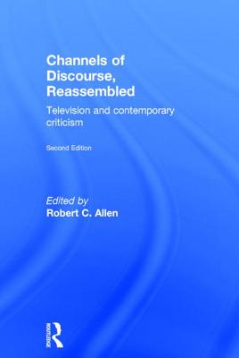 Channels of Discourse, Reassembled: Television and Contemporary Criticism Cover Image