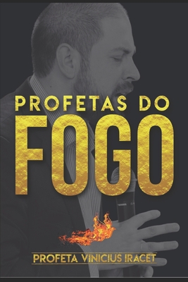 Profetas do Fogo: Profeta Vinicius Iracet By Vinicius Iracet Cover Image