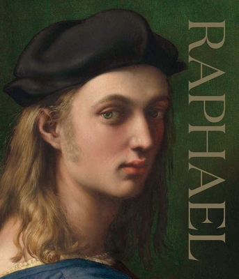 Raphael By David Ekserdjian, Tom Henry, Thomas P. Campbell (Contributions by), Caroline Elam (Contributions by), Arnold Nesselrath (Contributions by), Matthias Wivel (Contributions by) Cover Image