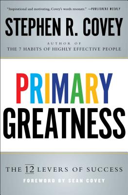 Primary Greatness: The 12 Levers of Success By Stephen R. Covey Cover Image
