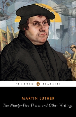 The Ninety-Five Theses and Other Writings Cover Image