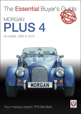 Morgan Plus 4: All models 1985 to 2019 (The Essential Buyer's Guide) By Phil Benfield Cover Image