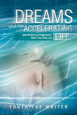 Cover for Dreams and the Accelerating Life