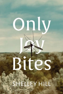 Only Joy Bites By Shelley Hill Cover Image
