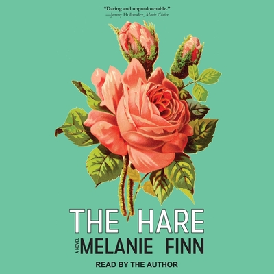 The Hare By Melanie Finn, Melanie Finn (Read by) Cover Image